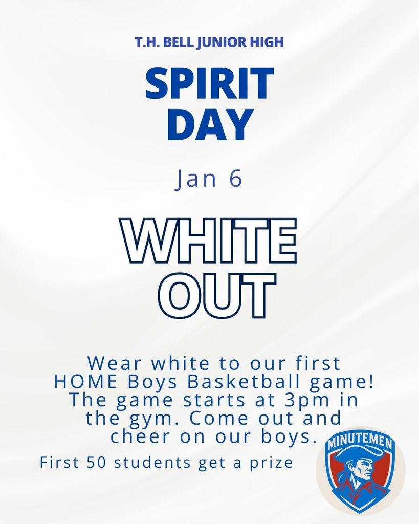 A flyer for T.H. Bell Junior High featuring a white wavy background with blue and red accents. The header reads "T.H. BELL JUNIOR HIGH SPIRIT DAY" followed by the date "Jan 6". Large outlined text in the center says "WHITE OUT".  The text below instructs: "Wear white to our first HOME Boys Basketball game! The game starts at 3pm in the gym. Come out and cheer on our boys". A note at the bottom states, "First 50 students get a prize". The school's "Minutemen" logo, featuring a patriot figure, is in the bottom right corner.