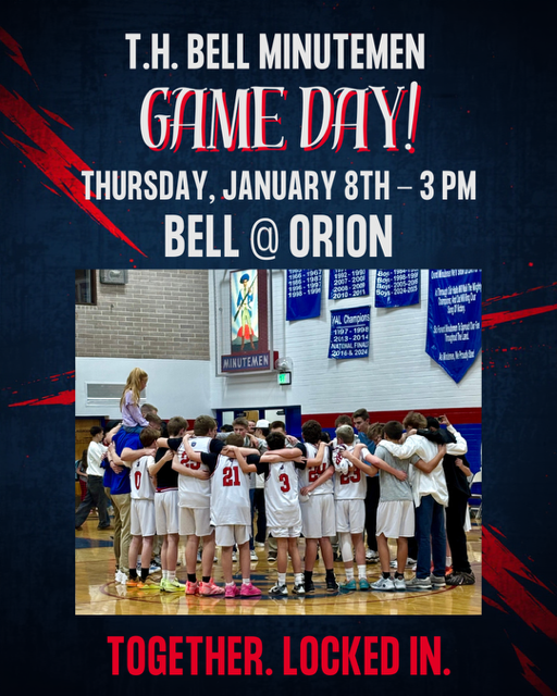 T. H. Bell Minutemen game day thursday january 8 3 pm bell @orion together locked in 