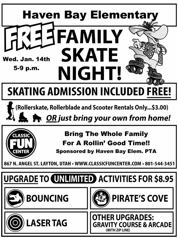 A black and white flyer for Haven Bay Elementary Free Family Skate Night. The event is Wednesday, Jan 14th from 5-9 PM at Classic Fun Center, 867 N. Angel St. Layton, Utah.  Admission: Skating admission is included for free.  Rentals: Rollerskate, rollerblade, and scooter rentals are $3.00, or guests can bring their own.  Upgrades: Unlimited activities can be added for $8.95, including Bouncing, Pirate's Cove, and Laser Tag. Other upgrades include the Gravity Course (with zip line) and Arcade.  Contact: Sponsored by Haven Bay Elem. PTA. Website: www.classicfuncenter.com. Phone: 801-544-3451. The flyer features a cartoon character on roller skates.