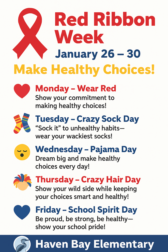 A Red Ribbon Week flyer for Haven Bay Elementary, January 26–30, with the theme "Make Healthy Choices!" The daily schedule includes:  Monday: Wear Red to show commitment to making healthy choices.  Tuesday: Crazy Sock Day to "sock it" to unhealthy habits.  Wednesday: Pajama Day to dream big and make healthy choices.  Thursday: Crazy Hair Day to show your wild side while keeping choices smart and healthy.  Friday: School Spirit Day to show school pride and be healthy. The flyer includes a red ribbon graphic at the top and the Haven Bay Elementary heron logo at the bottom.