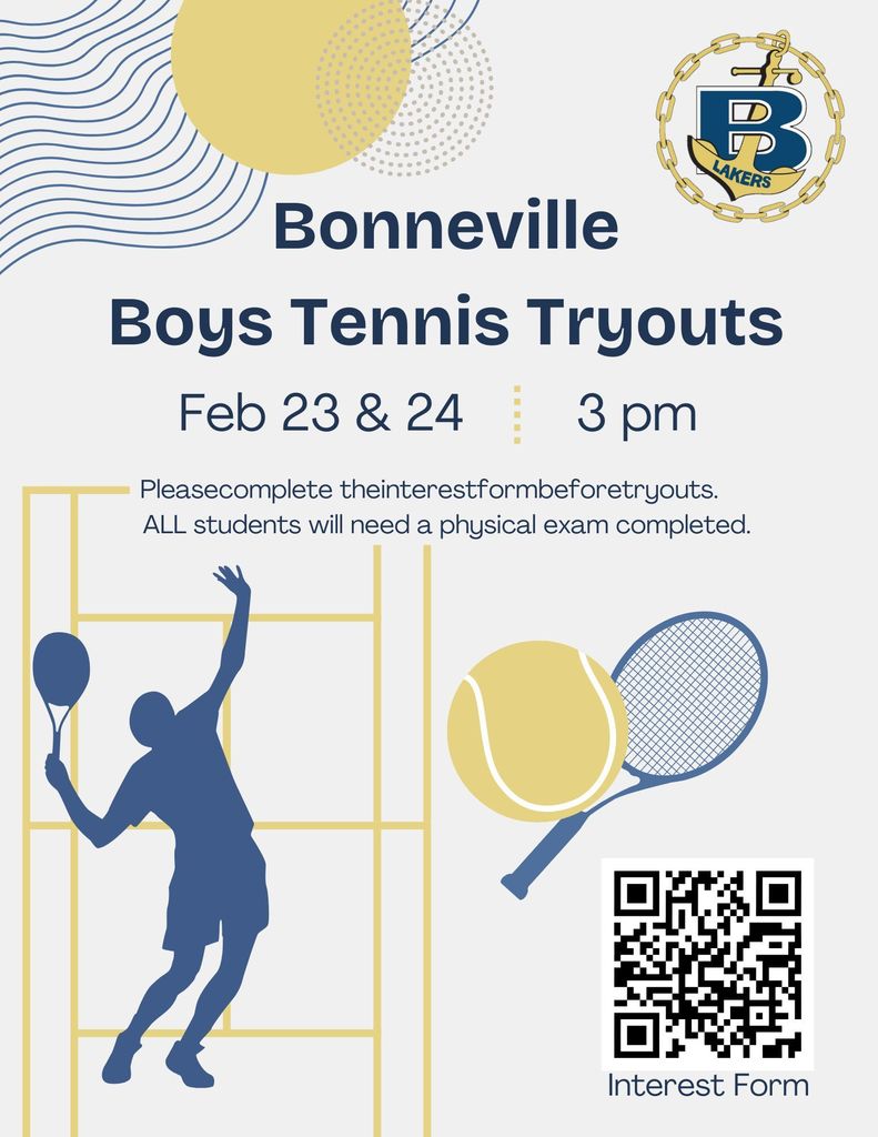 Bonneville Boys Tennis Tryout February 23 & 24th 3pm.  Please complete the interest form before tryouts.  All students will need a physical exam completed.