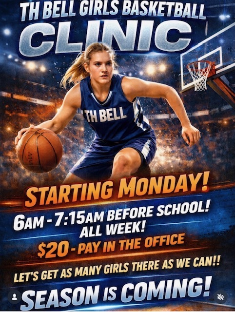 th bell girls basketball clinic starting monday 6am -715 am before school all week $20 pay in the office lets get as many girls there as we can 