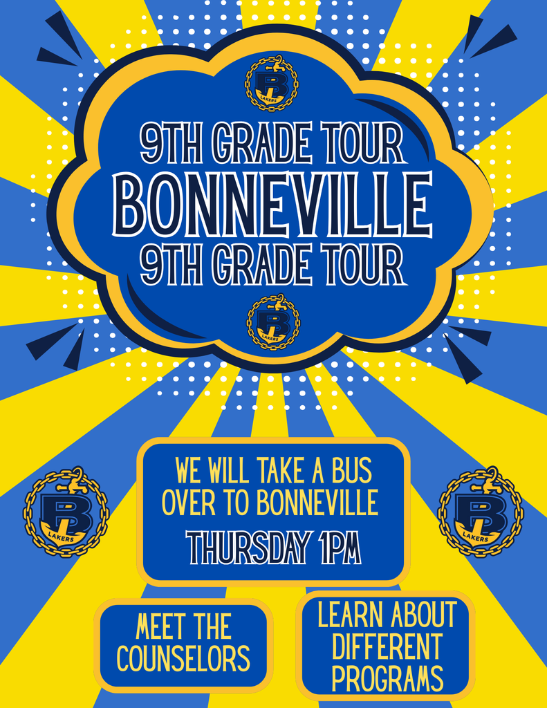 9th grade tour bonneville 9th grade tour we will take a bus over to bonneville thursday 1pm meet the counselors learn about different programs 