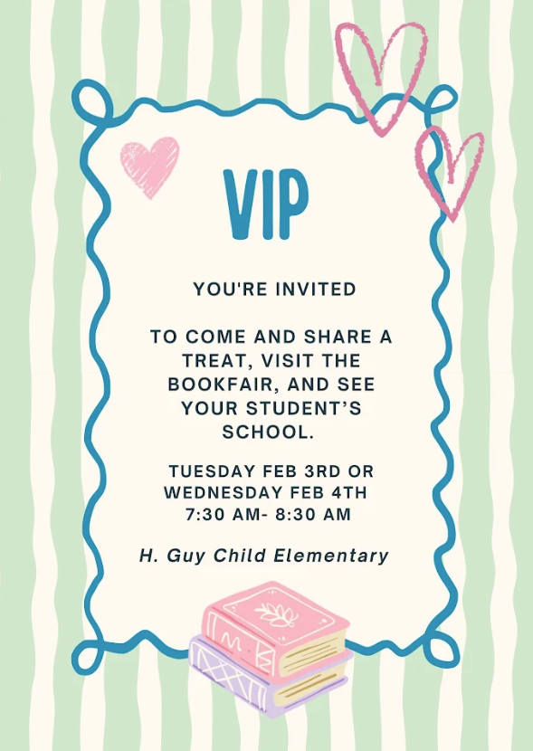 VIP You're invited to come share a treat, visit the bookfair, and see your student's school. Tuesday Feb 3 or Wed Feb 4 7:30 am-8:30am