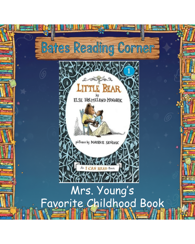 A digital graphic titled "Bates Reading Corner" on a wooden sign with a colorful illustrated bookshelf border. The center features the cover of "Little Bear" by Else Holmelund Minarik, showing Mother Bear and Little Bear sitting together. Below the book, white text reads: "Mrs. Young's Favorite Childhood Book."