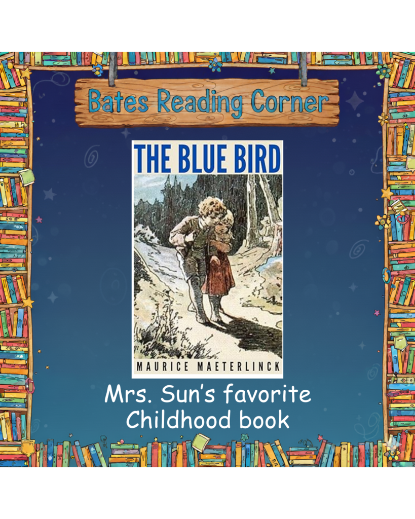 A digital graphic for "Bates Reading Corner" with a bookshelf border. The center features the book cover of "The Blue Bird" by Maurice Maeterlinck, showing an illustration of two children walking along a path. Text at the bottom reads: "Mrs. Sun's favorite Childhood book."