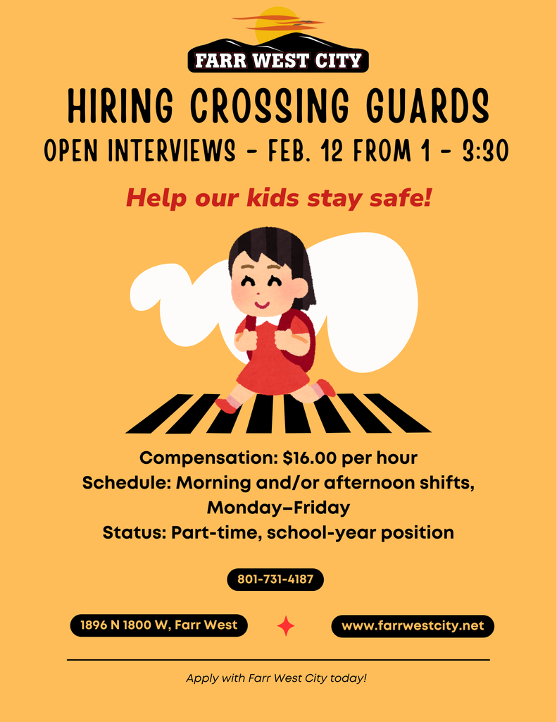 Farr West City hiring flyer for Crossing Guards. Open interviews on Feb. 12, 1:00 PM – 3:30 PM. Pay is $16/hr for part-time, school-year shifts (Monday–Friday). Graphic features an illustration of a student in a crosswalk. Contact 801-731-4187 or visit www.farrwestcity.net to apply.