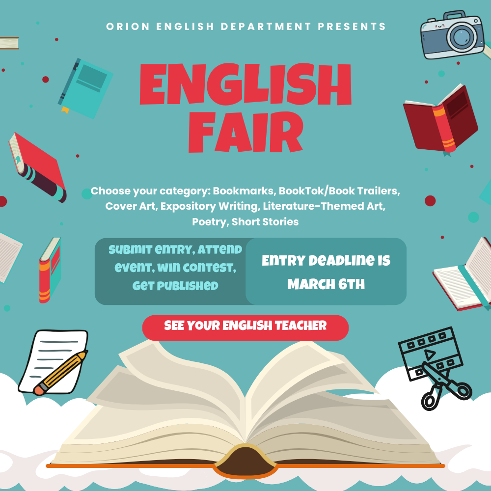 The OJHS English dept. invites entries to the ENGLISH FAIR. Entries accepted through March 6th. See your English Teacher for more information.