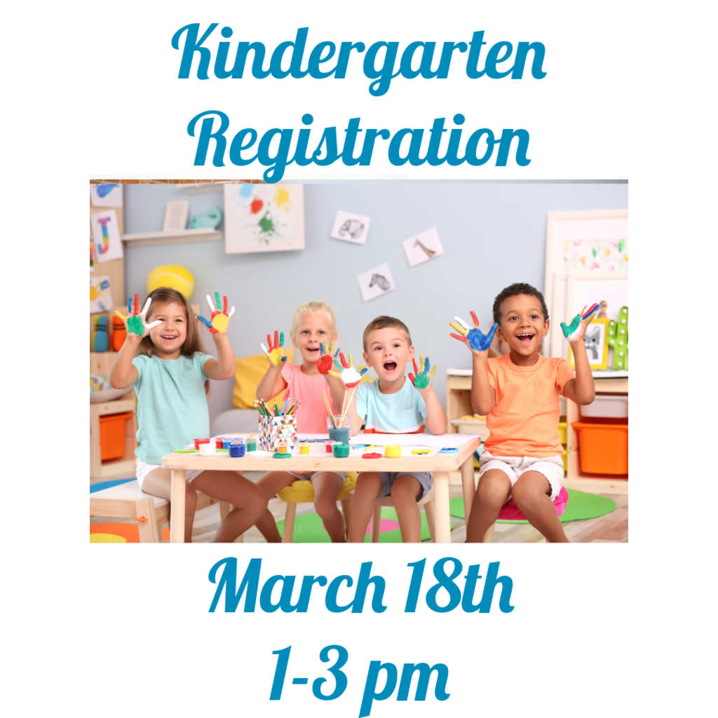 kindergarten registration march 18th 1 to 3 pm