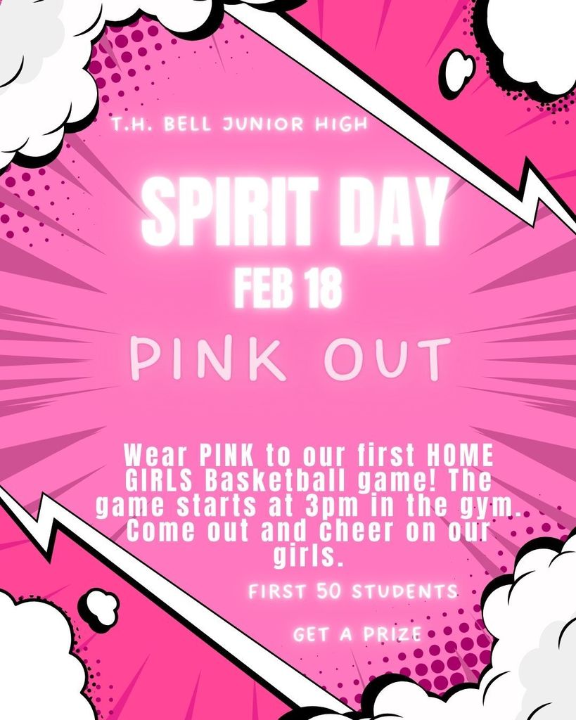 th bell junior high spirit feb 18 pink out wear pink to our first home girls baketball game the game starts at 3pm in the gym come out and cheer on our girls first 50 students get a prize