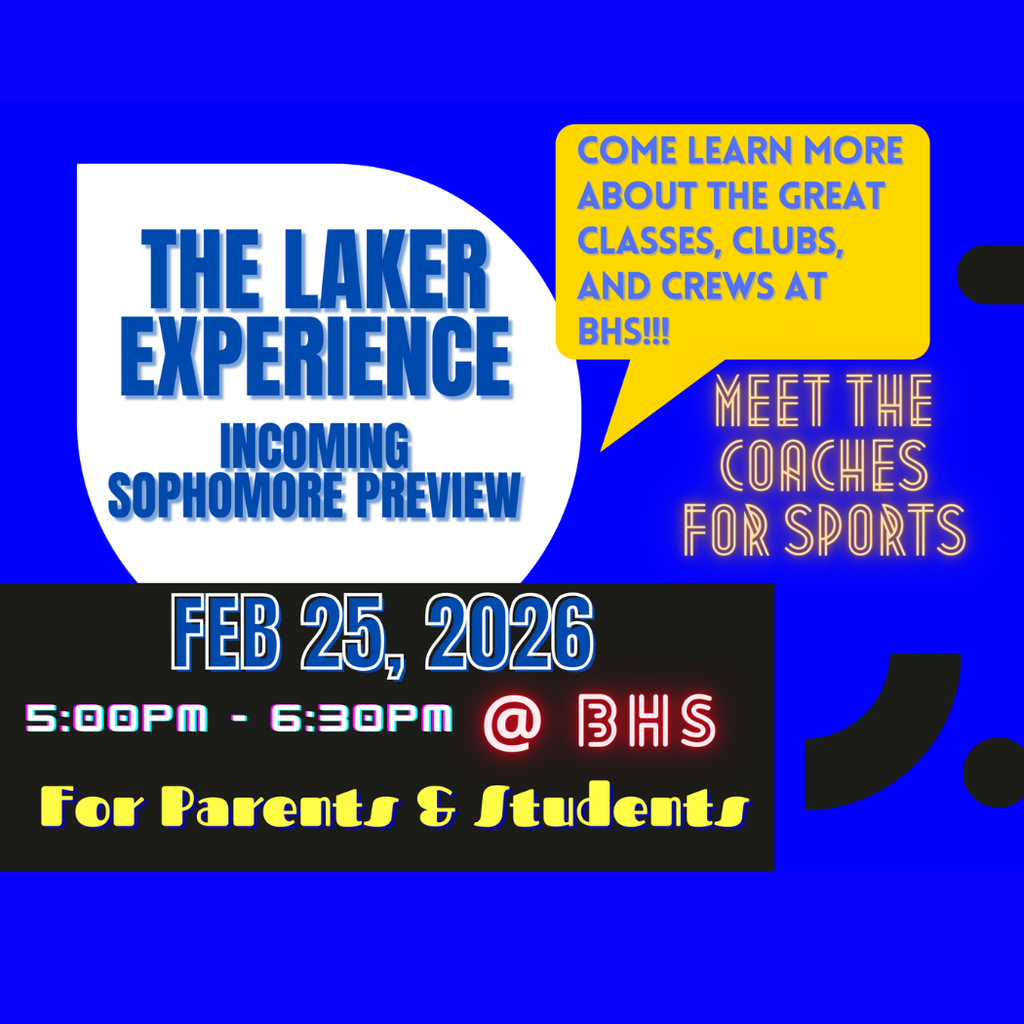 An event flyer for "The Laker Experience: Incoming Sophomore Preview" held on February 25, 2026, from 5:00 PM - 6:30 PM @ BHS for Parents & Students. The graphic features a vibrant blue background with a white rounded square on the left containing the main title. A yellow speech bubble in the top right invites viewers to "Come learn more about the great classes, clubs, and crews at BHS!!!" while adjacent neon-style text says "Meet the coaches for sports." The event details are listed at the bottom in bold, stylized fonts against a dark rectangular overlay.