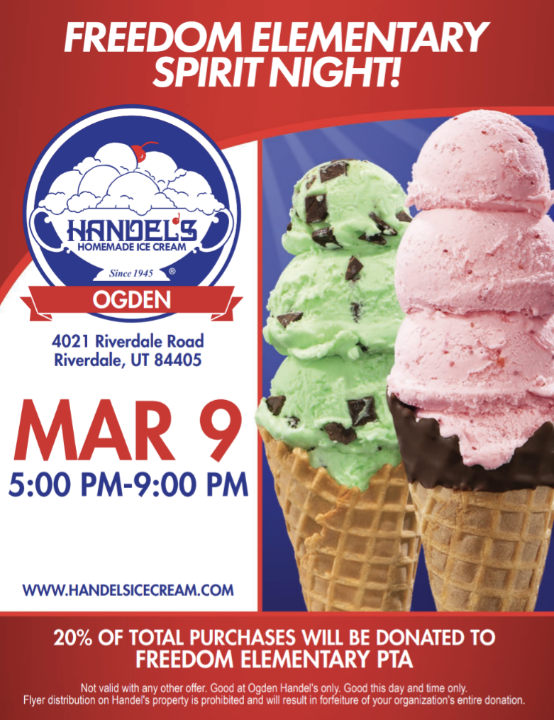 Freedom Elementary Spirit Night is happening at Handel’s Homemade Ice Cream in Ogden. The event is located at 4021 Riverdale Road, Riverdale, UT 84405. It will take place on March 9 from 5:00 PM to 9:00 PM. During this time, 20% of total purchases will be donated to the Freedom Elementary PTA. You can find more information at www.handelsicecream.com. Please note that this offer is not valid with any other offer and is only good at the Ogden Handel’s on the specified day and time. Flyer distribution on Handel’s property is prohibited and will result in the forfeiture of the organization’s entire donation.
