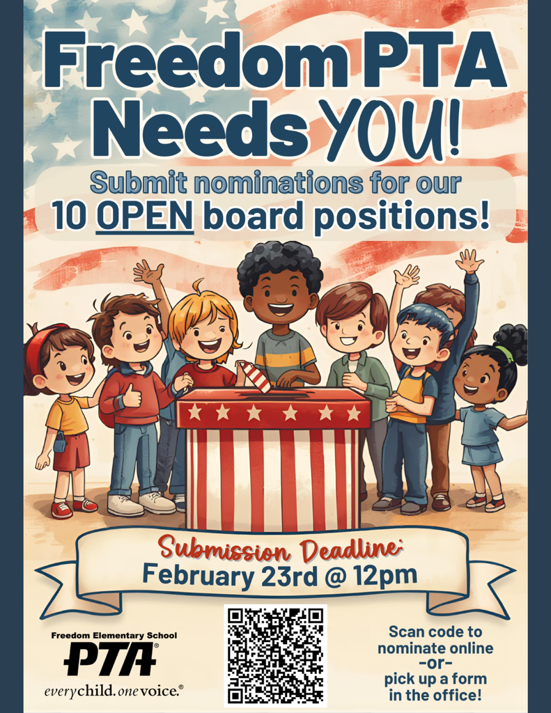 Freedom PTA Nominations needed. they will be due on February 23rd @ 12pm