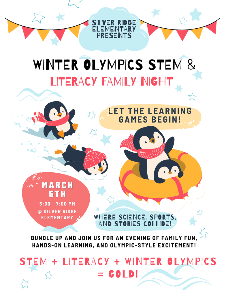 Event flyer for Silver Ridge Elementary presents "Winter Olympics STEM & Literacy Family Night" on March 5th from 5:00 to 7:00 PM at Silver Ridge Elementary. The flyer features playful illustrations of penguins wearing red scarves and hats, sliding on ice and riding in a yellow inner tube. Text includes: "Let the learning games begin!", "Where science, sports, and stories collide!", and "Bundle up and join us for an evening of family fun, hands-on learning, and Olympic-style excitement!" At the bottom, it reads: "STEM + Literacy + Winter Olympics = GOLD!"