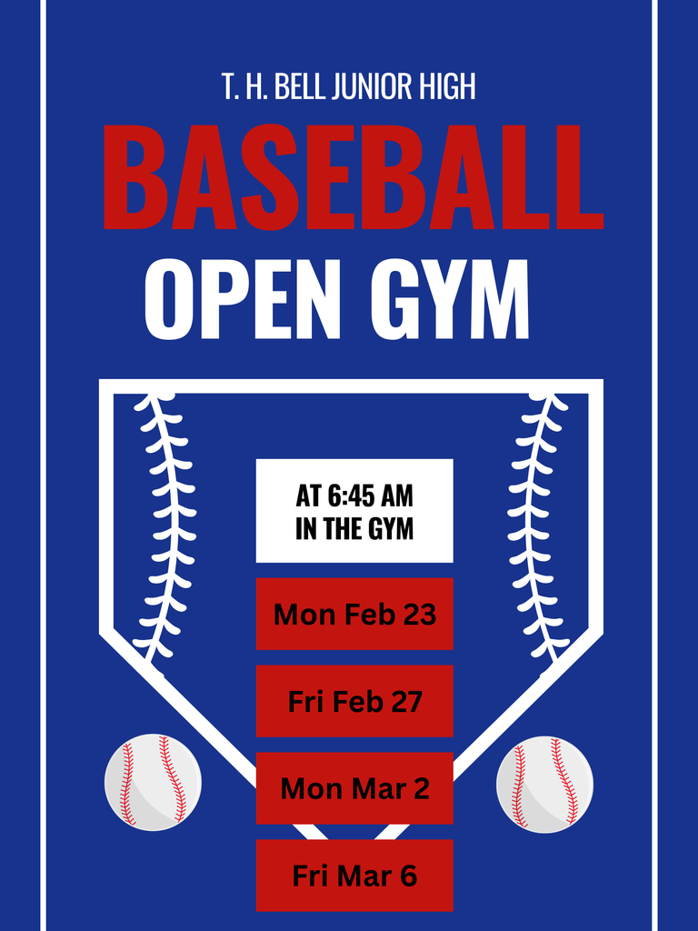 This flyer provides the schedule for the T. H. Bell Junior High Baseball Open Gym. Here are the key details you need:Schedule & LocationAll sessions take place at the following time and place:Time: 6:45 AMLocation: In the GymImportant DatesDayDateMondayFebruary 23FridayFebruary 27MondayMarch 2FridayMarch 6