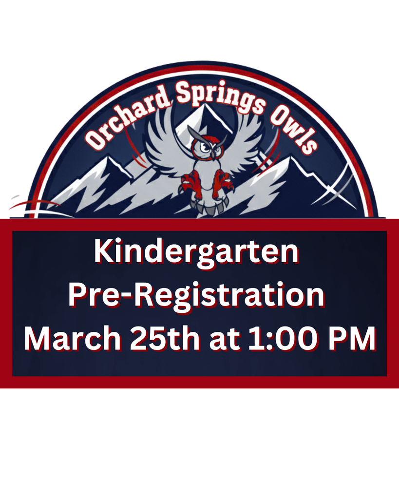 The Orchard Springs Owls logo, featuring a grey owl flying over snowy mountains, above a dark blue banner with a red border. The text on the banner reads: 'Kindergarten Pre-Registration March 25th at 1:00 PM'.