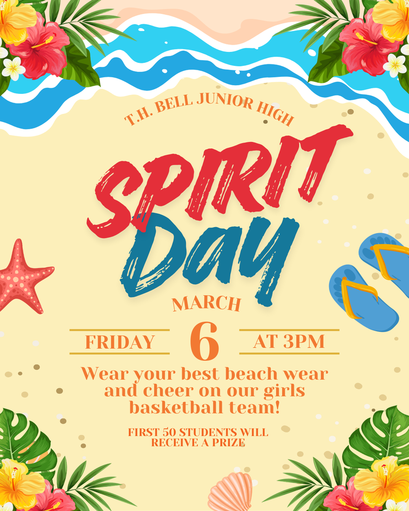 th bell junior high spirit day march 6 friday at 3pm wear your best beach wear and cheer on our girls basketball team first 50 students will receive a prize 
