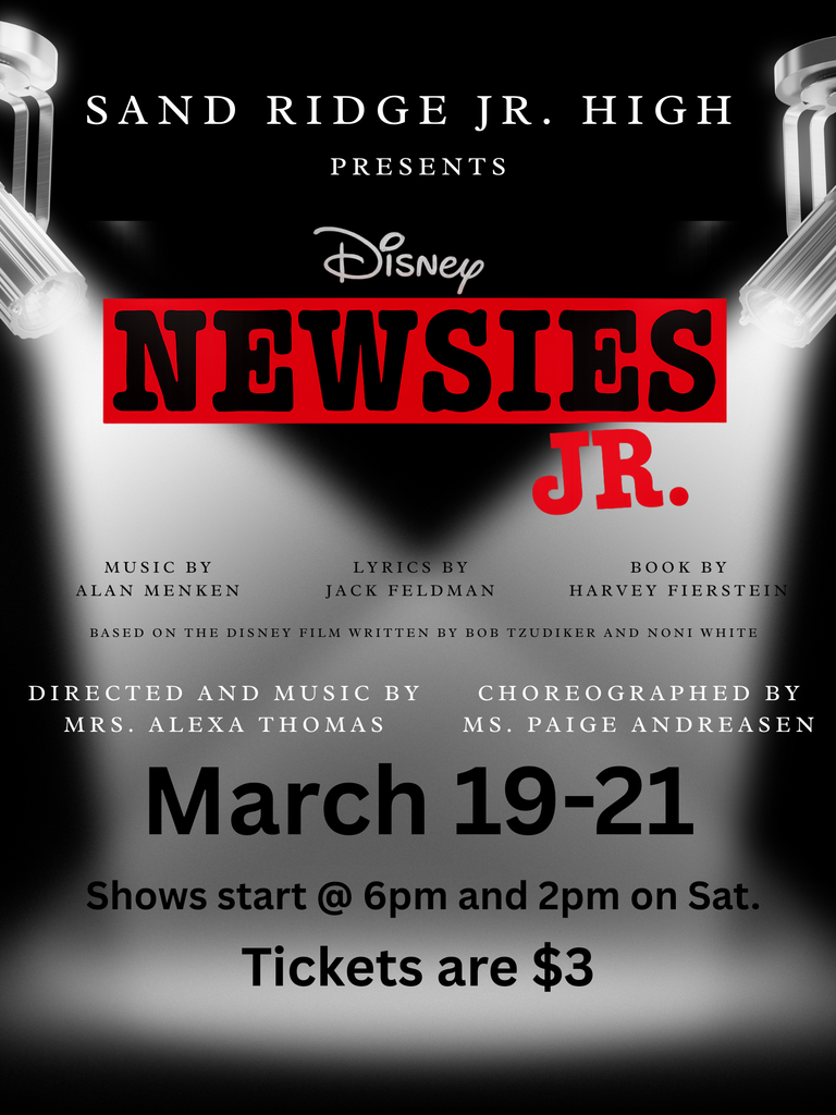 Drama Newsies Musical March 19-21 tickets $3 with start time of 6pm saturday 2pm and 6pm