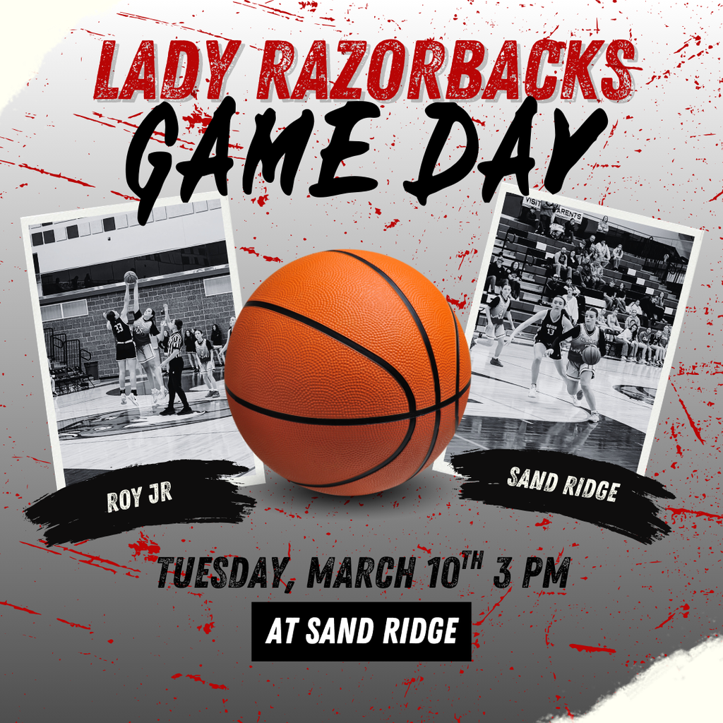 Photos of Roy Jr girls basketball players and info regarding the game. Lady Razorbacks GAME DAY, Roy jr vs Sand Ridge, Tuesday March 10th, 3pm at Sand Ridge