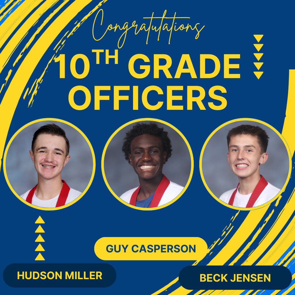 congratulations 10th grade officers hudson miller guy casperson beck jensen