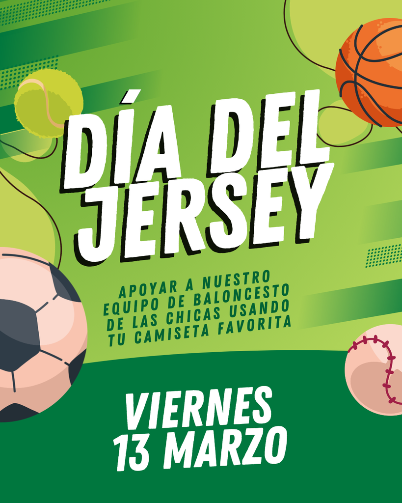 Un póster gráfico verde brillante con un diseño moderno y en capas. Un gran texto blanco y ligeramente inclinado en el centro dice "JERSEY DAY" (Día del Jersey). Debajo de esto, un texto verde más pequeño en un cartel verde claro dice: "SUPPORT OUR GIRLS' BASKETBALL BY WEARING YOUR FAVORITE JERSEY" (Apoya el baloncesto de nuestras chicas usando tu jersey favorito). En la parte inferior, el texto blanco en negrita dice: "FRIDAY MARCH 13" (Viernes 13 de marzo). El diseño presenta pelotas deportivas ilustradas en los bordes: una pelota de baloncesto naranja (arriba a la derecha), una pelota de tenis (arriba a la izquierda), un balón de fútbol (abajo a la izquierda) y una béisbol (abajo a la derecha). El fondo utiliza degradados de verde claro y oscuro y patrones diagonales.
