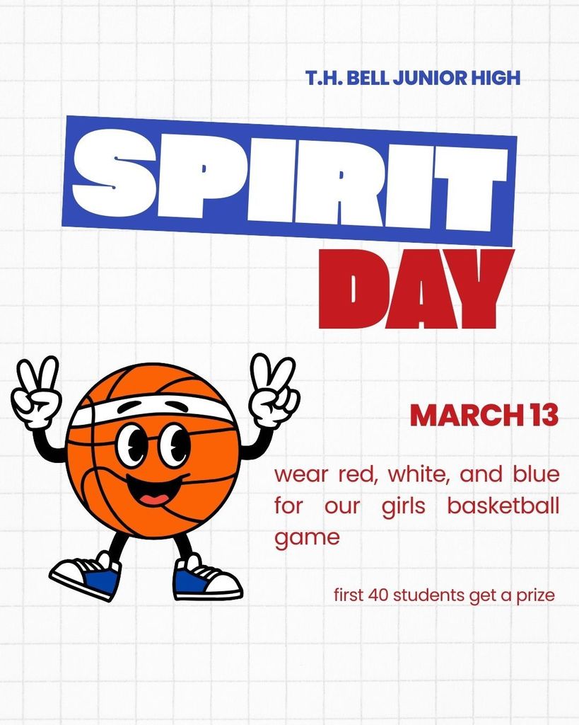 th bell junior high spirit day march 13 wear red white and blue for our girls basketball game first 40 students get a prize 