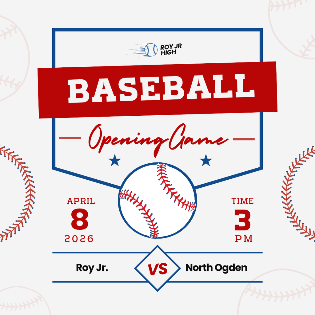 Infographic of a baseball diamond announcing our Roy Jr High Baseball Opening Game. April 8 2026 Time 3 PM. Roy Jr vs North Ogden