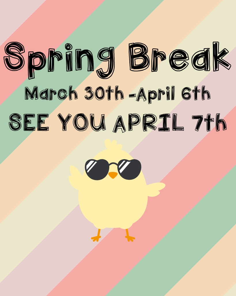 This image is an Instagram post graphic announcing Spring Break.  The background features wide, diagonal stripes in pastel shades of pink, orange, yellow, and green. Centered on the graphic is text in a black, bubbly, hand-drawn style font that reads:  Spring Break  March 30th - April 6th  SEE YOU APRIL 7th  Below the text is a cute illustration of a round yellow chick wearing black heart-shaped sunglasses and waving its wing.