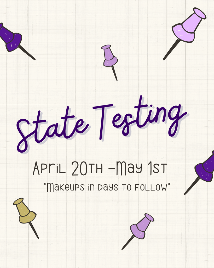 State Testing April 20th- May 1st