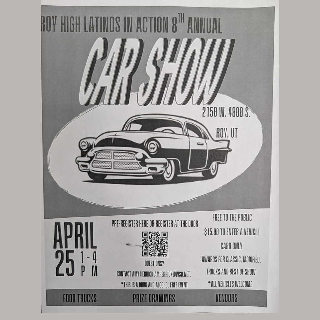 Flyer with an old car to advertise for the Roy High LAtinos in Action 8th Annual CAR SHOW. 2150 W 4800 S Roy Ut April 25th 1-4 pm Preregister at the door.  Questions? Contact Amy Herrick AmHerrick@wsd.net **This is a drug and alcohol free event Free to the public. $15 to enter a vehicle. Card only. Awards for Classic, modified, trucks and best of show. **All vehicles welcome. Food trucks. Prize drawings. Vendors. 