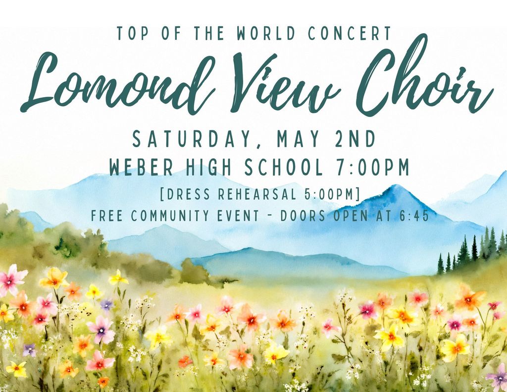 A digital flyer for the "Top of the World Concert" featuring the Lomond View Choir. The background is a soft watercolor illustration of a wildflower meadow with blue mountains in the distance. Text details: Saturday, May 2nd at Weber High School at 7:00 PM. Dress rehearsal at 5:00 PM. It is a free community event with doors opening at 6:45 PM.