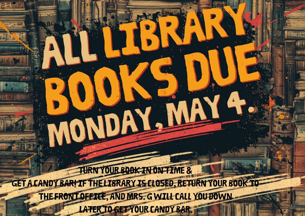 all library books due May 4