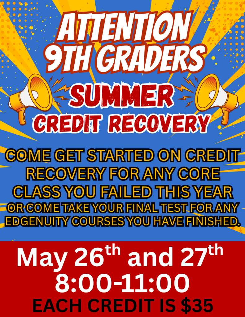 T.H. Bell 9th Grade Summer Credit Recovery Flyer A vibrant, high-energy promotional flyer with a blue comic-book style background featuring yellow sunburst rays and two orange megaphones.  Header: The top section features bold, white and red shadowed text that reads: "ATTENTION 9TH GRADERS: SUMMER CREDIT RECOVERY."  Main Message: The central text is in bold yellow with a black outline: "Come get started on credit recovery for any core class you failed this year or come take your final test for any Edgenuity courses you have finished."  Important Details: The bottom of the flyer consists of a solid red banner with white and black text:  Dates: May 26th and 27th  Time: 8:00–11:00 AM  Cost: Each credit is $35
