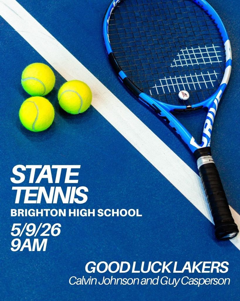 State Tennis Brighton High School 5/9/26 9AM Good Luck Lakers Calvin Johnson and Guy Casperson