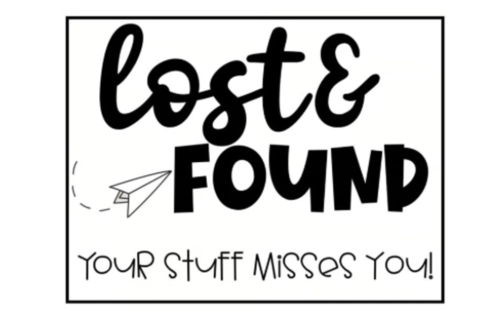 lost and found- your stuff misses you!