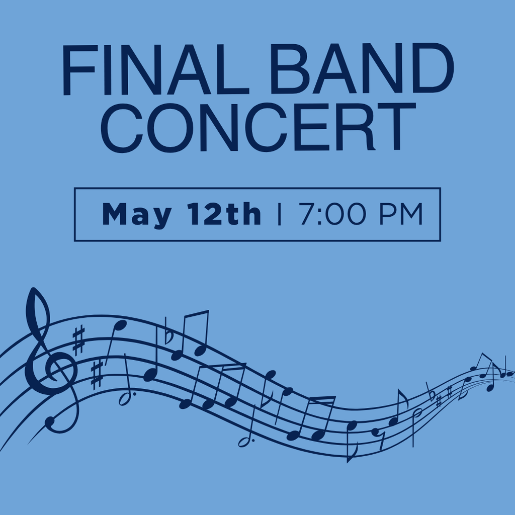 Final band concert may 12th 7 pm