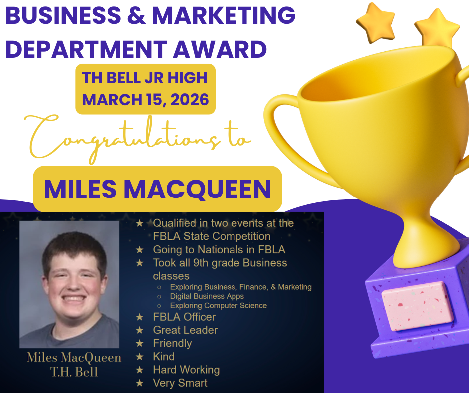 A celebratory award graphic for TH Bell Jr High dated March 15, 2026. The design features a large 3D yellow trophy with gold stars against a purple and white background. Recipient: The award is presented to Miles MacQueen. Notable Achievements: The graphic lists several reasons for this recognition: FBLA Success: Qualified in two events at the FBLA State Competition and is going to Nationals. Leadership: Serves as an FBLA Officer and is described as a "Great Leader." Academics: Took all 9th-grade Business classes, including Exploring Business, Finance, & Marketing, Digital Business Apps, and Exploring Computer Science. Character Traits: Described as Friendly, Kind, Hard Working, and Very Smart. The bottom left includes a portrait of Miles MacQueen with the caption "Miles MacQueen, T.H. Bell."