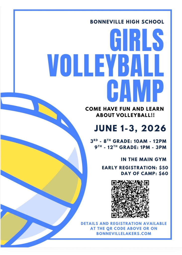 Girls Volleyball Camp Flyer A bright, clean sports promotional flyer for Bonneville High School titled "GIRLS VOLLEYBALL CAMP" in large, bold, solid light blue stacked capital letters. The bottom left features a large illustration of a blue, yellow, and white volleyball partially cut off by the border. The layout is set against a crisp white background with thin blue accent frames. Camp Details: Tagline: "COME HAVE FUN AND LEARN ABOUT VOLLEYBALL!!" Dates: June 1–3, 2026 Session Times: 3rd – 8th Grade: 10:00 AM – 12:00 PM 9th – 12th Grade: 1:00 PM – 3:00 PM Location: IN THE MAIN GYM Registration & Cost: Early Registration: $50 Day of Camp: $60 How to Sign Up: A large square QR code is centered at the bottom right. Text below it reads: "DETAILS AND REGISTRATION AVAILABLE AT THE QR CODE ABOVE OR ON BONNEVILLELAKERS.COM".
