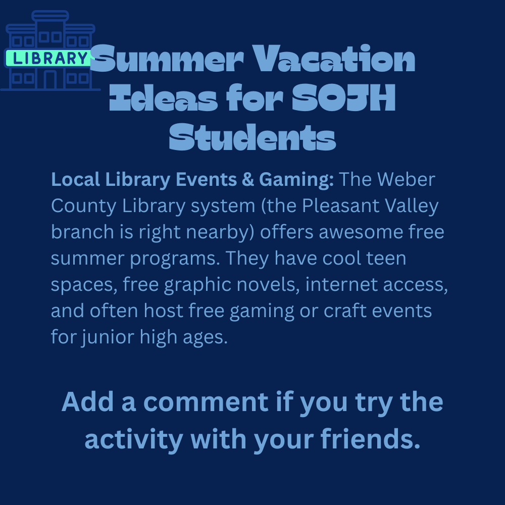 An educational graphic with light blue text on a solid dark blue background, featuring a simple line icon of a library building with a glowing neon green sign that reads "LIBRARY" in the top left corner. The text reads: "Summer Vacation Ideas for SOJH Students. Local Library Events & Gaming: The Weber County Library system (the Pleasant Valley branch is right nearby) offers awesome free summer programs. They have cool teen spaces, free graphic novels, internet access, and often host free gaming or craft events for junior high ages. Add a comment if you try the activity with your friends."