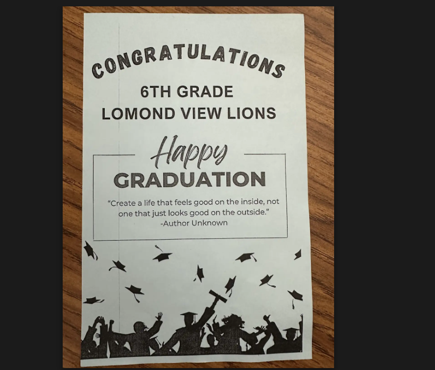 A graduation flyer for Lomond View Elementary 6th graders. The text reads: "CONGRATULATIONS 6th GRADE LOMOND VIEW LIONS. Happy Graduation. 'Create a life that feels good on the inside, not one that just looks good on the outside.' -Author Unknown." The bottom features a black silhouette of graduates throwing their caps into the air.