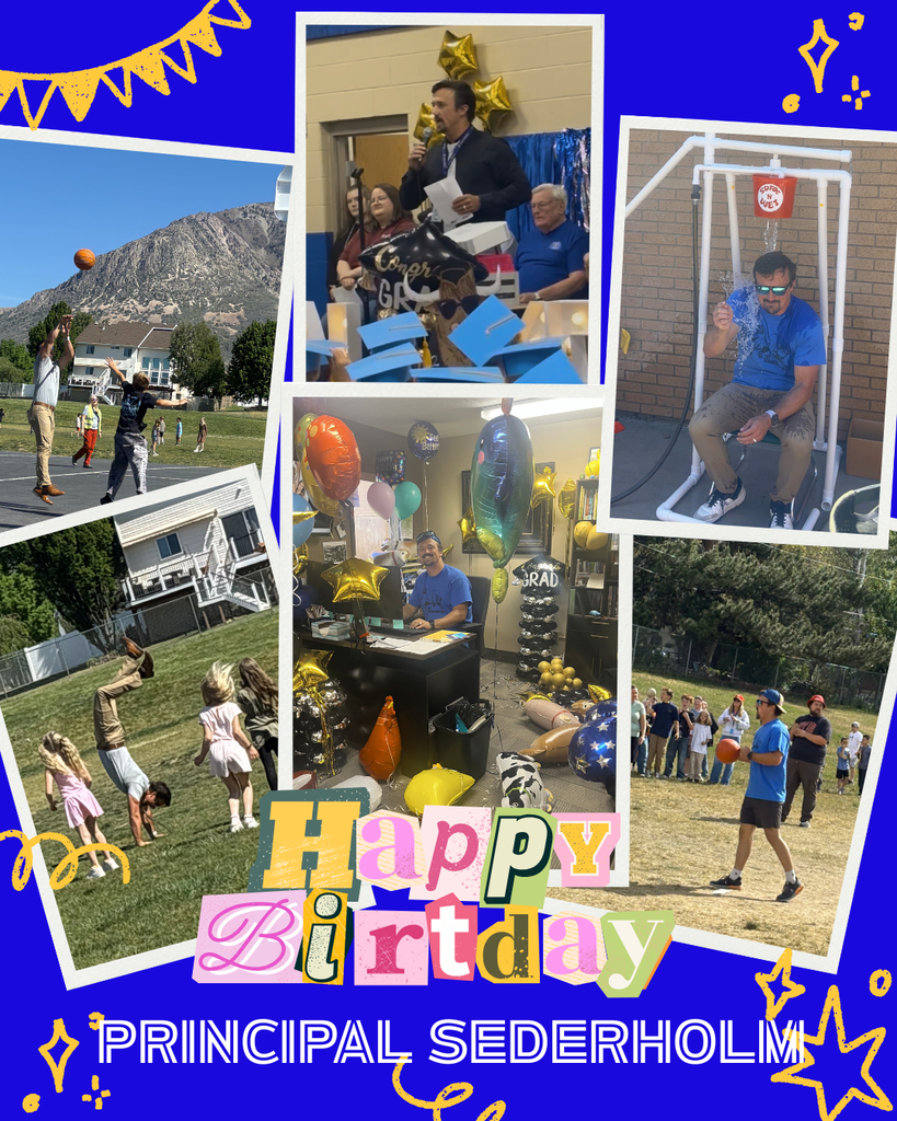 Birthday collage for Principal Sederholm on a blue background with yellow accents. Large text reads "Happy Birthday Principal Sederholm." The collage features six photos showing Principal Sederholm interacting with students and staff, including playing basketball, speaking into a microphone at 6th gyrade graduation, sitting under a dunk tank at Field day, posing at a decorated desk with balloons, playing kickballl with children, and doing handstands outsie near a crowd.