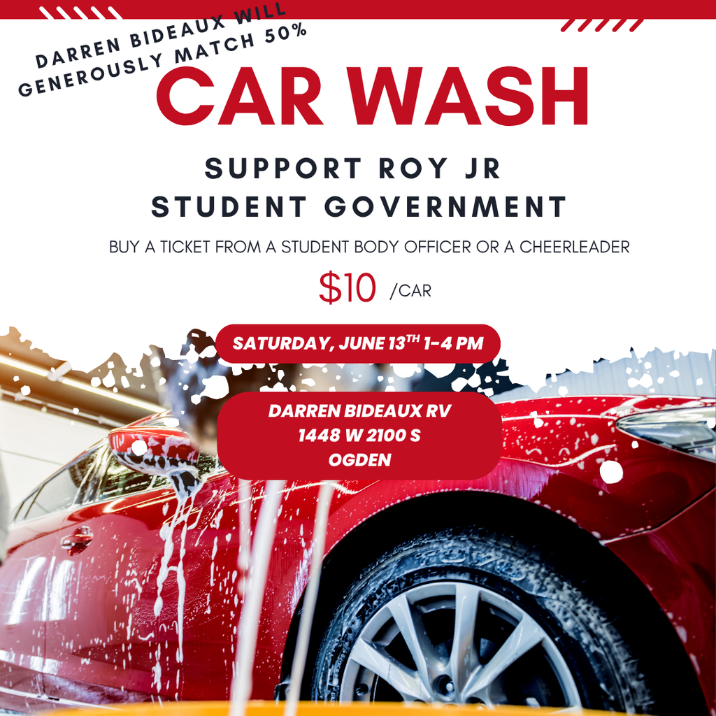 Infographic for CAR WASH Support Roy Jr Student Government $10 /Car Buy a ticket from a STudent Body Officer or a Cheerleader Saturday, June 13th 1-4 pm Darren Bideaux RV 1448 W 2100 S Ogden