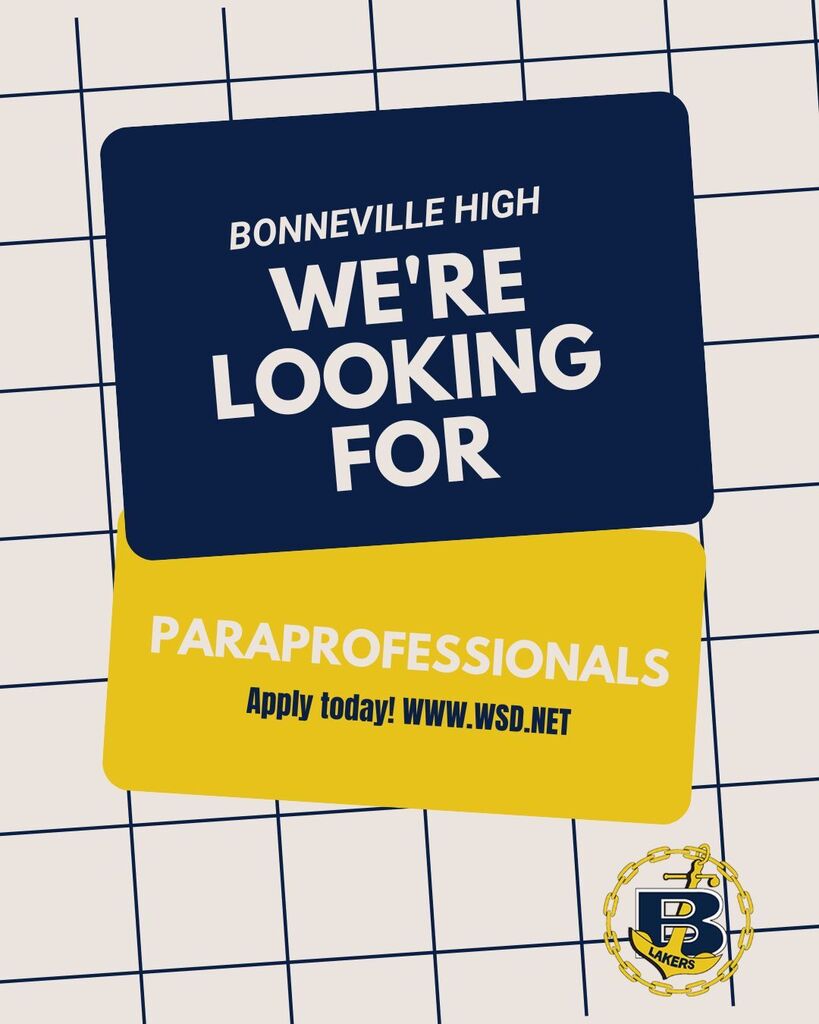 Bonneville High We're Looking For Paraprofessionals Apply Today! www.wsd.net