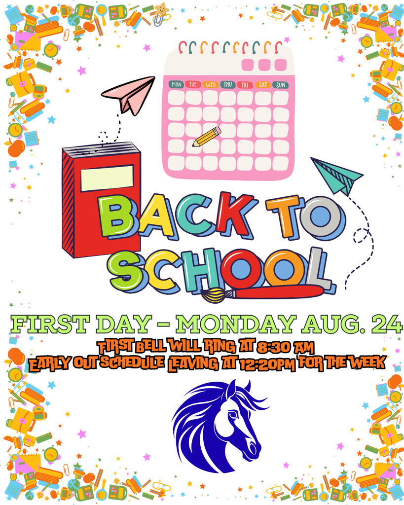 First day of School will be Monday, August 24th. First bell will ring at 8:30 AM. Early out schedule for the whole week, leaving at 12:20.