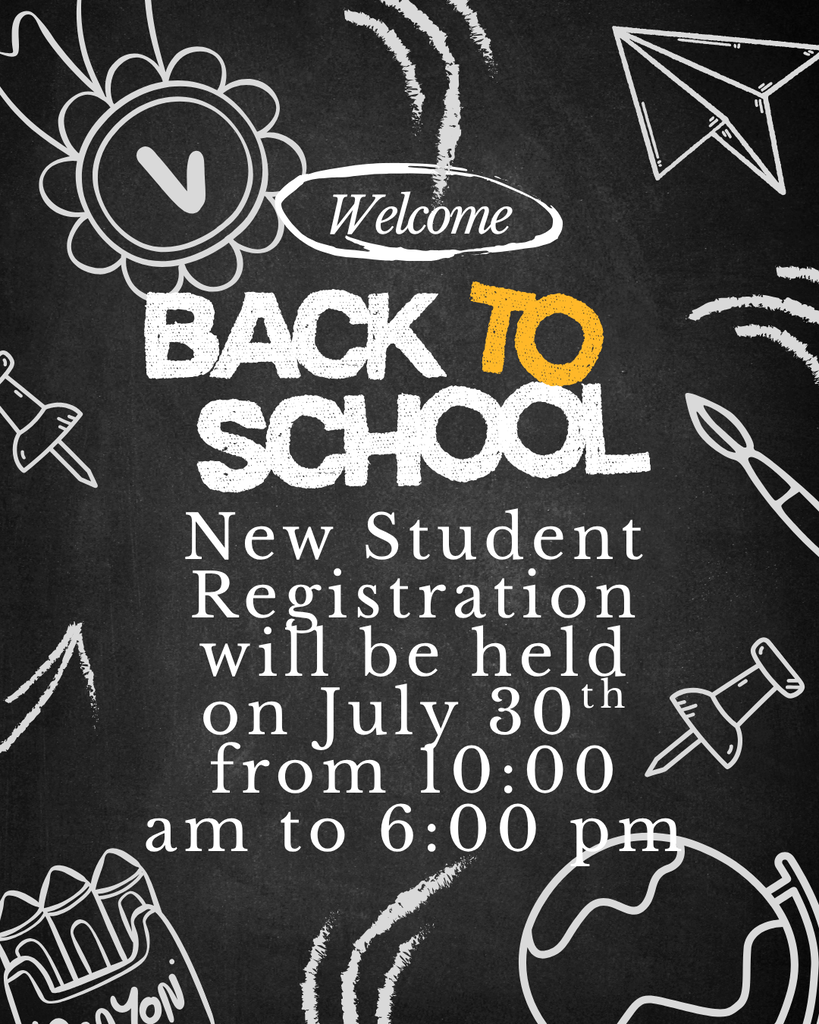 Welcome back to school. New student registration will be held on July 30th from 10:00 am to 6:00 pm