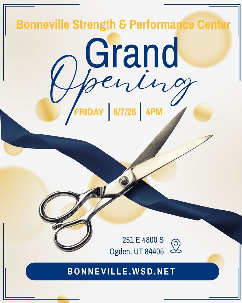 Bonneville Strength & Performance Center Grand Opening Friday, August 7th 4pm 251 E 4800 S Ogden UT 84405 Bonneville.wsd.net