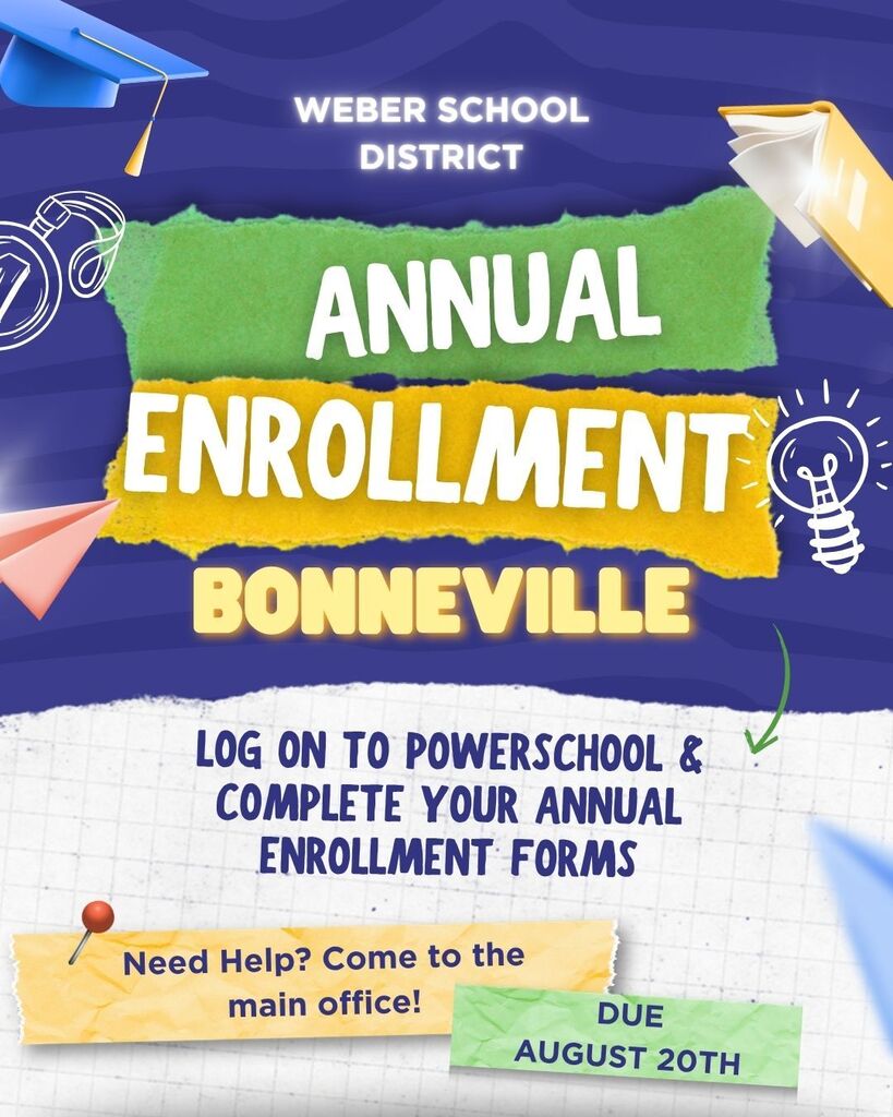 Weber School District Annual Enrollment Bonneville Log on to Powerschool and complete your annual enrollment forms.  Need Help? Come to the main office!  Forms are due by August 20th