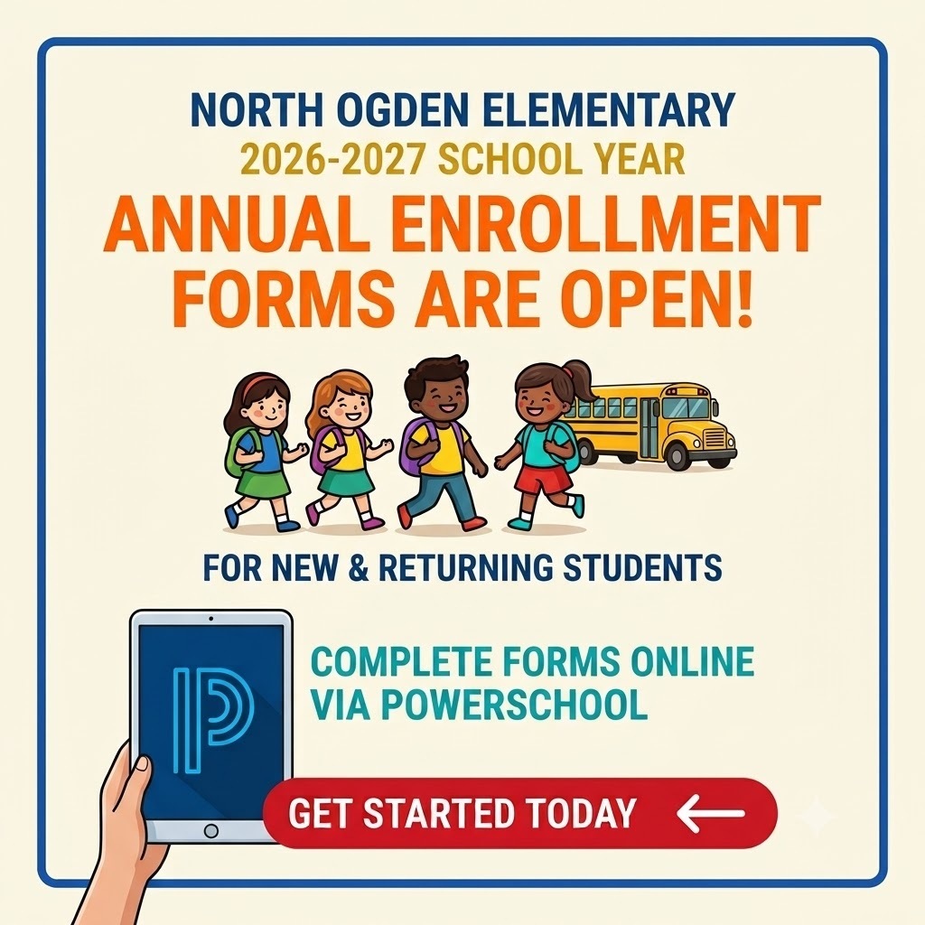 An announcement graphic for North Ogden Elementary stating that 2026-2027 Annual Enrollment Forms Are Open for new and returning students. The text instructs families to "COMPLETE FORMS ONLINE VIA POWERSCHOOL" alongside a red "GET STARTED TODAY" button. Visuals include four cartoon students with backpacks, a yellow school bus, and a hand holding a tablet displaying the PowerSchool logo.