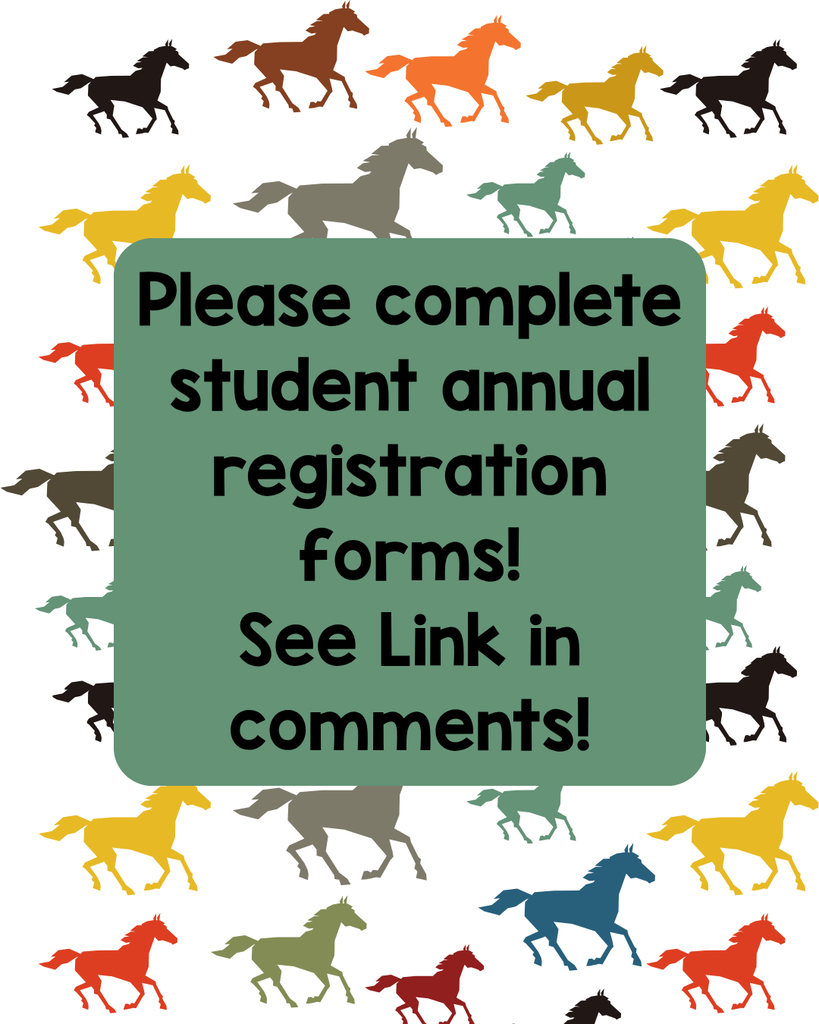 Graphic featuring a pattern of colorful running horses with a central green box that reads, "Please complete student annual registration forms! See Link in comments!"