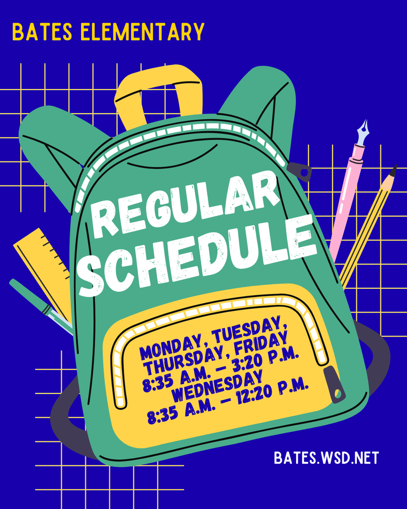Visuals: An educational graphic set against a dark blue background with yellow grid lines. In the center is an illustration of a green backpack with a yellow front pocket and yellow straps. Tucked behind the backpack are school supplies, including a ruler, a green pen, a pink fountain pen, and a yellow pencil.  Text Content:  Top Header: "BATES ELEMENTARY" in yellow, bold, sans-serif font.  Backpack Main Text: "REGULAR SCHEDULE" in textured white block letters across the top main pouch.  Front Pocket Schedule Text (Yellow Pocket):  "MONDAY, TUESDAY, THURSDAY, FRIDAY" (in royal blue sans-serif font)  "8:35 A.M. – 3:20 P.M." (in teal sans-serif font)  "WEDNESDAY" (in teal sans-serif font)  "8:35 A.M. – 12:20 P.M." (in teal sans-serif font)  Bottom Footer (Website): "BATES.WSD.NET" in white, bold, sans-serif font in the bottom right corner.